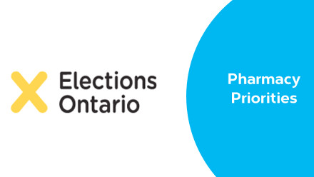 2022 Ontario Election and Pharmacy Priorities
