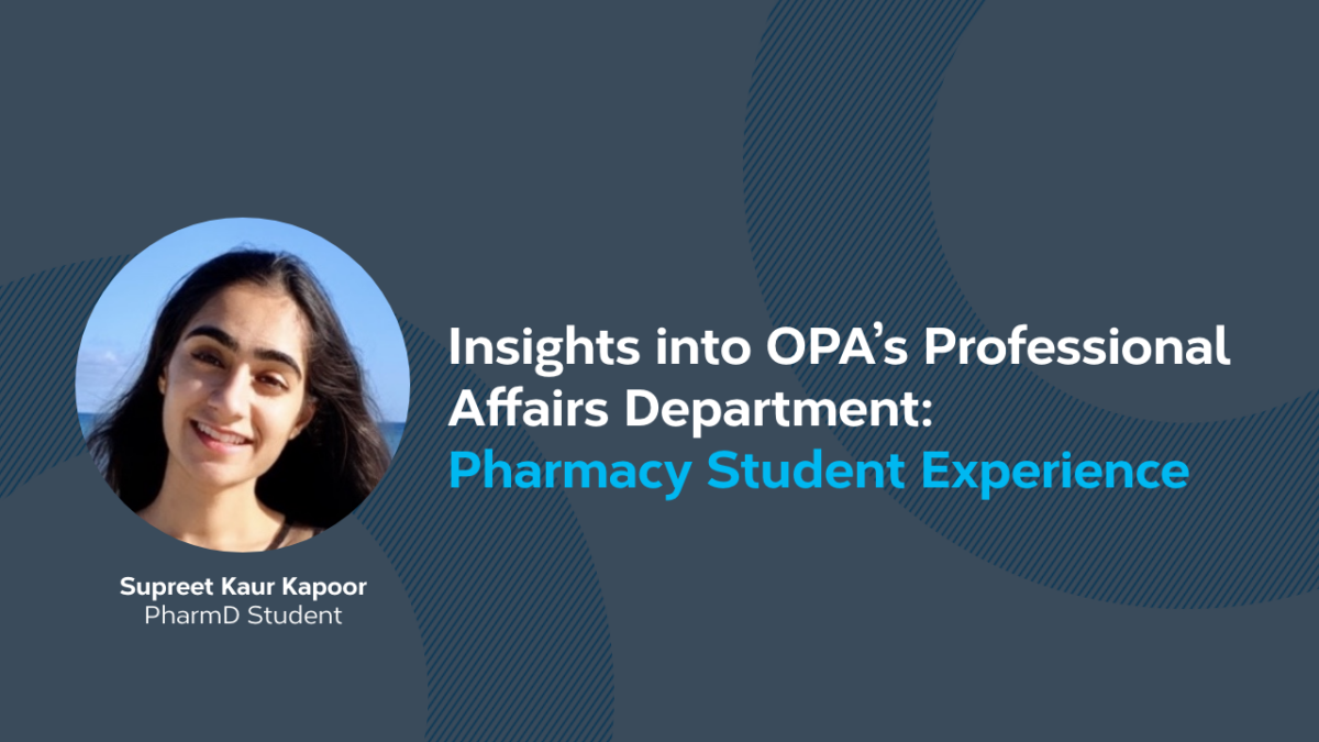 Insights into OPA’s Professional Affairs Department: Pharmacy Student Experience